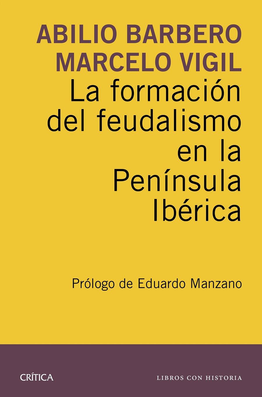 LA FORMACIÓN DEL FEUDALISMO EN LA PENÍNSULA IBÉRICA | 9788498927924 | BARBERO, ABILIO / MARCELO VIGIL | Galatea Llibres | Llibreria online de Reus, Tarragona | Comprar llibres en català i castellà online