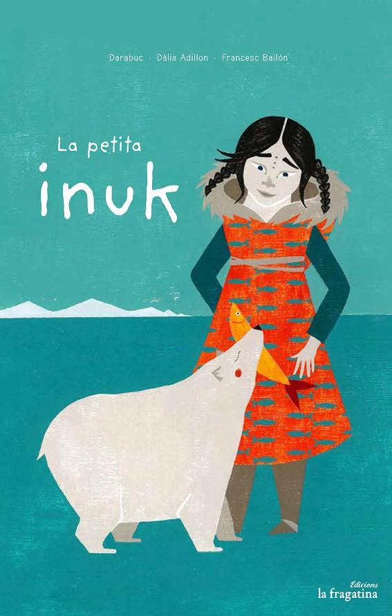 LA PETITA INUK | 9788416566778 | GARCIA, GONZALO | Galatea Llibres | Llibreria online de Reus, Tarragona | Comprar llibres en català i castellà online