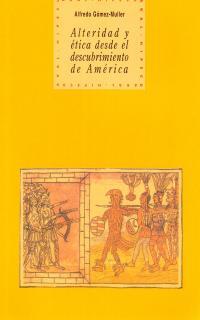 ALTERIDAD Y ETICA DESDE EL DESCUBRIMIENTO DE AMERI | 9788446007968 | GOMEZ-MULLER | Galatea Llibres | Librería online de Reus, Tarragona | Comprar libros en catalán y castellano online