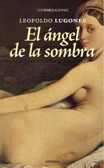 ÁNGEL DE LA SOMBRA | 9788492491384 | LUGONES, LEOPOLDO | Galatea Llibres | Librería online de Reus, Tarragona | Comprar libros en catalán y castellano online