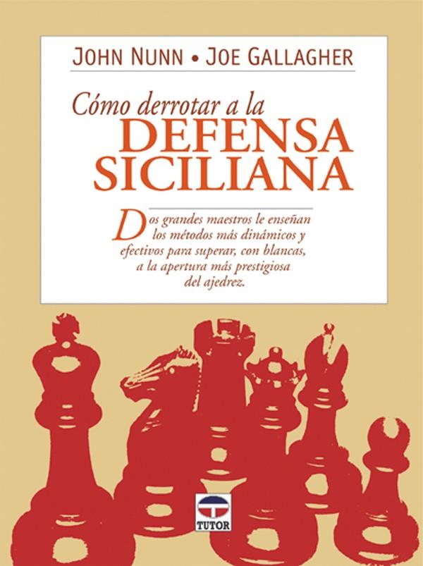 COMO DERROTAR A LA DEFENSA SICILIANA (AJEDREZ) | 9788479023867 | NUNN, JOHN | Galatea Llibres | Llibreria online de Reus, Tarragona | Comprar llibres en català i castellà online