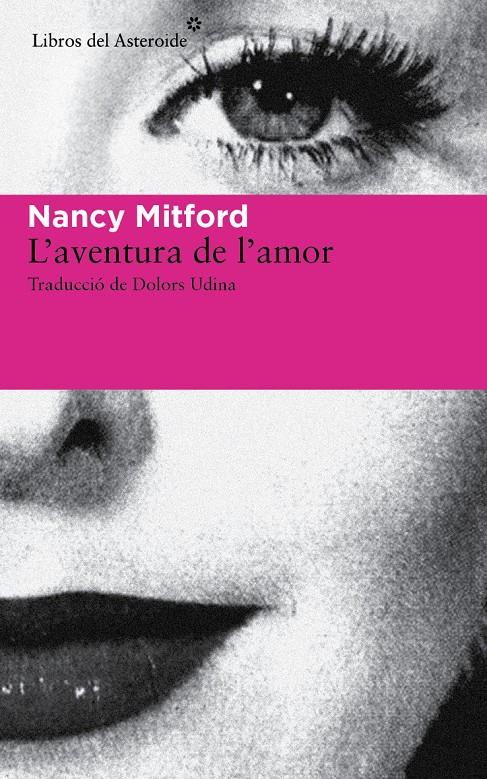 L'AVENTURA DE L'AMOR | 9788415625926 | MITFORD, NANCY | Galatea Llibres | Librería online de Reus, Tarragona | Comprar libros en catalán y castellano online