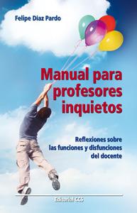 MANUAL PARA PROFESORES INQUIETOS | 9788498428148 | DÍAZ PARDO, FELIPE | Galatea Llibres | Llibreria online de Reus, Tarragona | Comprar llibres en català i castellà online