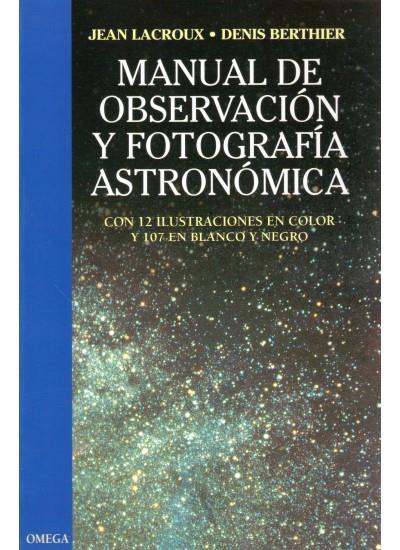 MANUAL DE OBSERVACION Y FOTOGRAFIA ASTRONOMICA (DIP) | 9788428208741 | LACROUX, JEAN | Galatea Llibres | Librería online de Reus, Tarragona | Comprar libros en catalán y castellano online