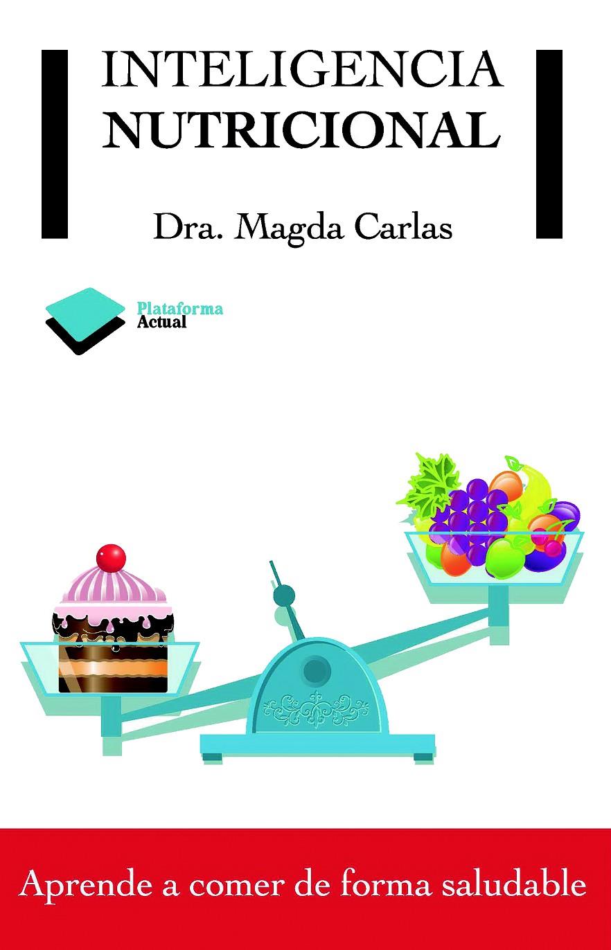 INTELIGENCIA NUTRICIONAL | 9788415115939 | CARLAS, MAGDA | Galatea Llibres | Librería online de Reus, Tarragona | Comprar libros en catalán y castellano online