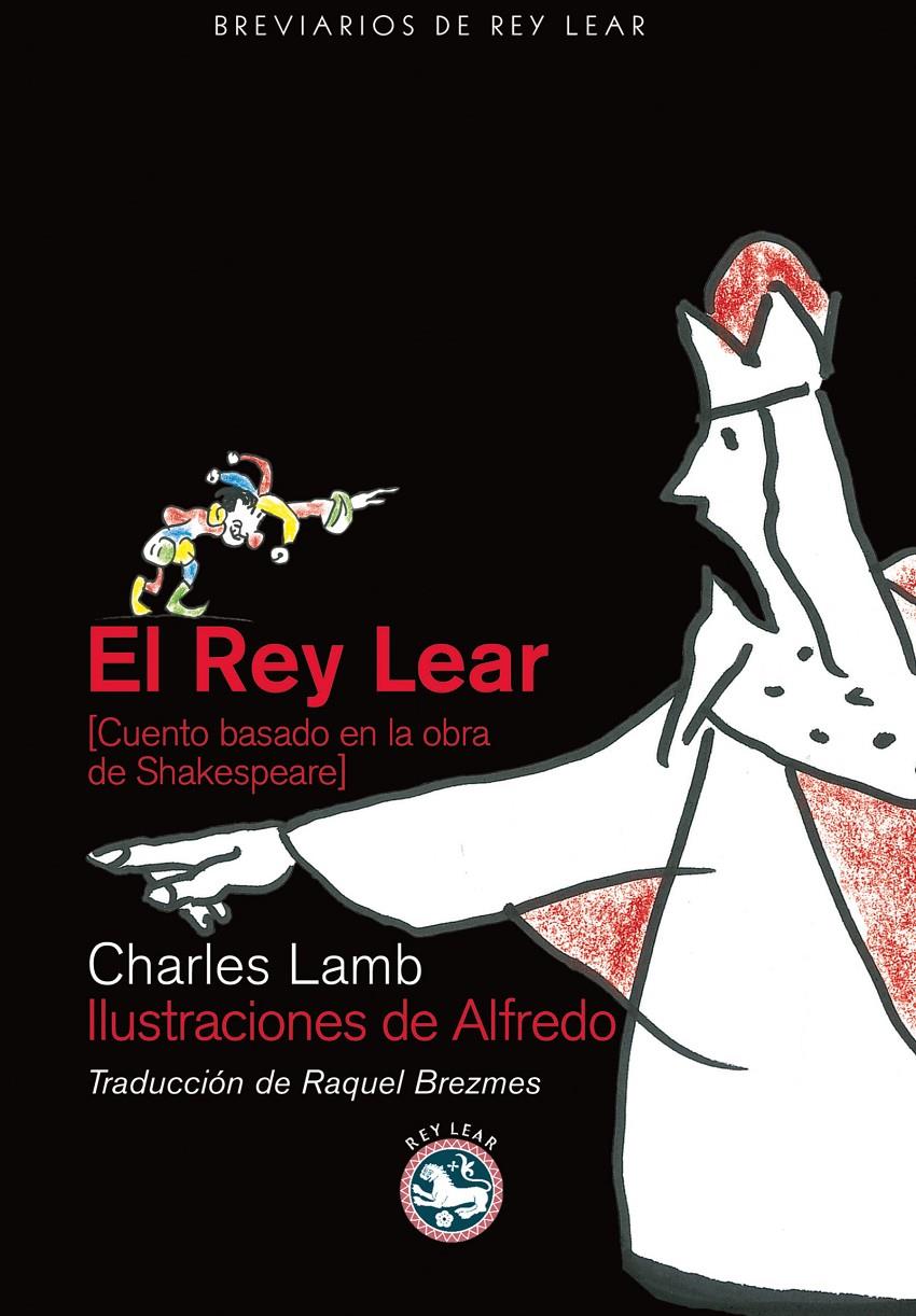 REY LEAR : CUENTO BASADO EN LA OBRA DE SHAKESPEARE | 9788493553166 | LAMB, CHARLES (1775-1834) | Galatea Llibres | Llibreria online de Reus, Tarragona | Comprar llibres en català i castellà online