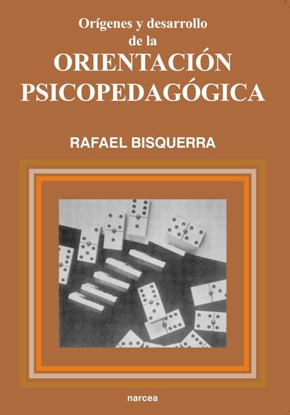 ORIENTACION PSICOPEDAGOGICA, ORIGENES Y DESARROLLO | 9788427711525 | BISQUERRA, RAFAEL | Galatea Llibres | Llibreria online de Reus, Tarragona | Comprar llibres en català i castellà online