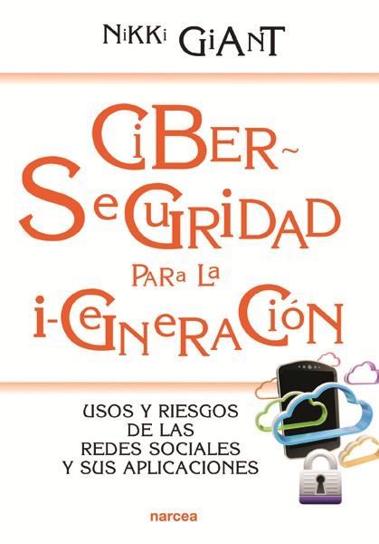 CIBERSEGURIDAD PARA LA I-GENERACIÓN | 9788427721432 | GIANT, NIKKI | Galatea Llibres | Llibreria online de Reus, Tarragona | Comprar llibres en català i castellà online