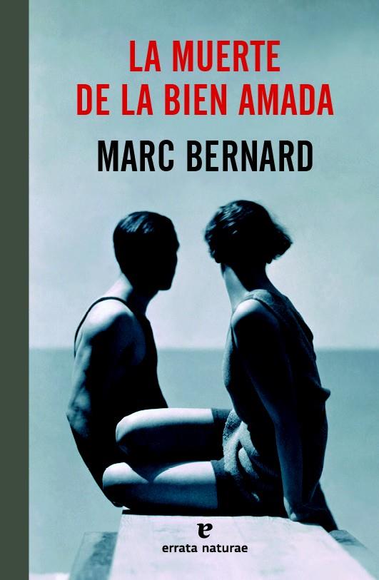 LA MUERTE DE LA BIEN AMADA | 9788415217763 | BERNARD, MARC | Galatea Llibres | Llibreria online de Reus, Tarragona | Comprar llibres en català i castellà online