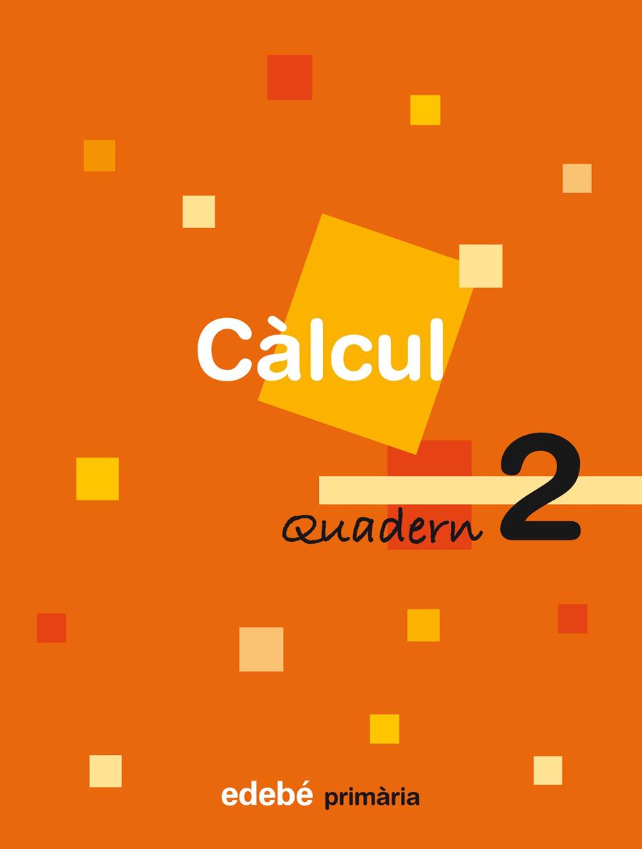 QUADERN DE CALCUL 2 | 9788423690480 | EDEBÉ (OBRA COLECTIVA) | Galatea Llibres | Llibreria online de Reus, Tarragona | Comprar llibres en català i castellà online