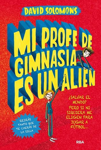 MI PROFE DE GIMNASIA ES UN ALIEN | 9788427212930 | SOLOMONS, DAVID | Galatea Llibres | Llibreria online de Reus, Tarragona | Comprar llibres en català i castellà online