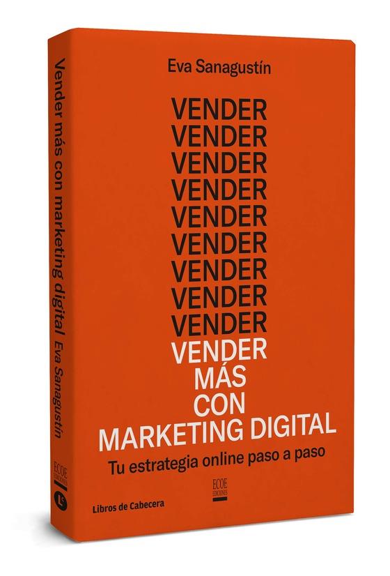 VENDER MáS CON MARKETING DIGITAL | 9788494660061 | SANAGUSTíN, EVA | Galatea Llibres | Librería online de Reus, Tarragona | Comprar libros en catalán y castellano online