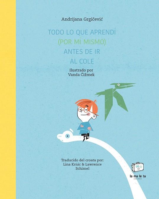 TODO LO QUE APRENDÍ (POR MÍ MISMO) ANTES DE IR AL COLE | 9788418232633 | GRGICEVIC, ANDRIJANA | Galatea Llibres | Llibreria online de Reus, Tarragona | Comprar llibres en català i castellà online