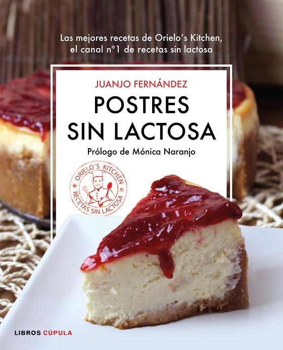 POSTRES SIN LACTOSA | 9788448022969 | FERNÁNDEZ, JUANJO | Galatea Llibres | Llibreria online de Reus, Tarragona | Comprar llibres en català i castellà online