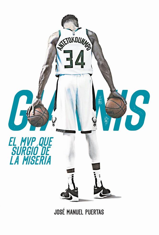 GIANNIS ANTETOKOUNMPO. EL MVP QUE SURGIÓ DE LA MISERIA | 9788415448549 | PUERTAS GARCÍA, JOSÉ MANUEL | Galatea Llibres | Llibreria online de Reus, Tarragona | Comprar llibres en català i castellà online