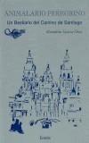 ANIMALARIO PEREGRINO. UN BESTIARIO DEL CAMINO DE SANTIAGO | 9788495427748 | GARCIA-OREA, ALMUDENA | Galatea Llibres | Llibreria online de Reus, Tarragona | Comprar llibres en català i castellà online