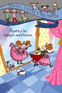 GUAPAS, LISTAS Y VALIENTES 1. ÁGATA Y LOS ESPEJOS MENTIROSOS | 9788466795401 | MASINI, BEATRICE | Galatea Llibres | Librería online de Reus, Tarragona | Comprar libros en catalán y castellano online