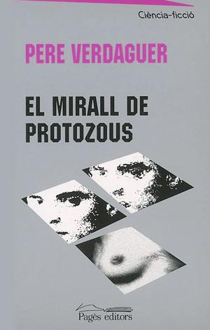 MIRALL DE PROTOZOUS, EL | 9788497790215 | VERDAGUER, PERE | Galatea Llibres | Llibreria online de Reus, Tarragona | Comprar llibres en català i castellà online