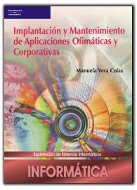 IMPLANTACION Y MANTENIMIENTO DE APLIC. OFIMATICAS Y CORPORAT | 9788497325271 | VERA COLAS, MANUELA | Galatea Llibres | Llibreria online de Reus, Tarragona | Comprar llibres en català i castellà online