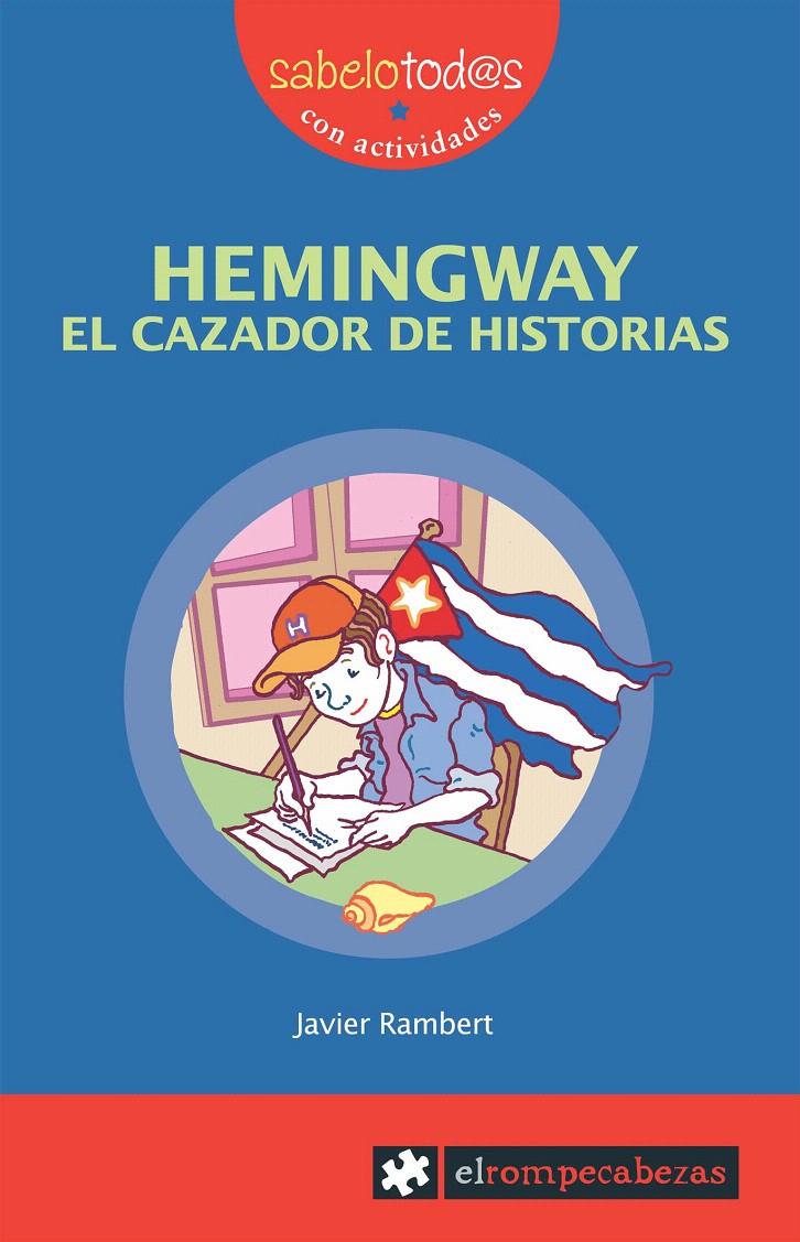 HEMINGWAY, EL CAZADOR DE HISTORIAS | 9788496751477 | RAMBERT, JAVIER | Galatea Llibres | Llibreria online de Reus, Tarragona | Comprar llibres en català i castellà online