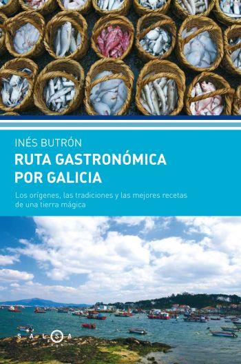 RUTA GASTRONÓMICA POR GALICIA | 9788496599451 | BUTRON, INES | Galatea Llibres | Librería online de Reus, Tarragona | Comprar libros en catalán y castellano online