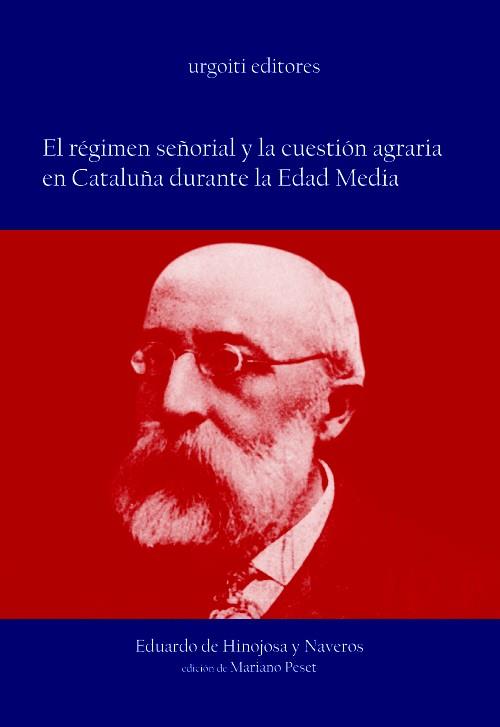 REGIMEN SEÑORIAL Y LA CUESTION AGRARIA EN CATALUÑA DURANTE | 9788493247911 | HINOJOSA Y NAVEROS, EDUARDO DE | Galatea Llibres | Llibreria online de Reus, Tarragona | Comprar llibres en català i castellà online