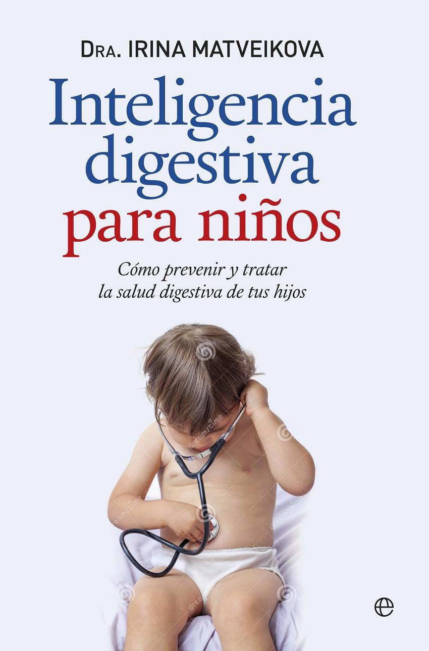 INTELIGENCIA DIGESTIVA PARA NIÑOS | 9788490603512 | MATVEIKOVA, IRINA | Galatea Llibres | Librería online de Reus, Tarragona | Comprar libros en catalán y castellano online