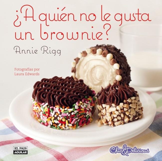 ¿A QUIÉN NO LE GUSTA UN BROWNIE? | 9788403513921 | RIGG, ANNIE | Galatea Llibres | Llibreria online de Reus, Tarragona | Comprar llibres en català i castellà online