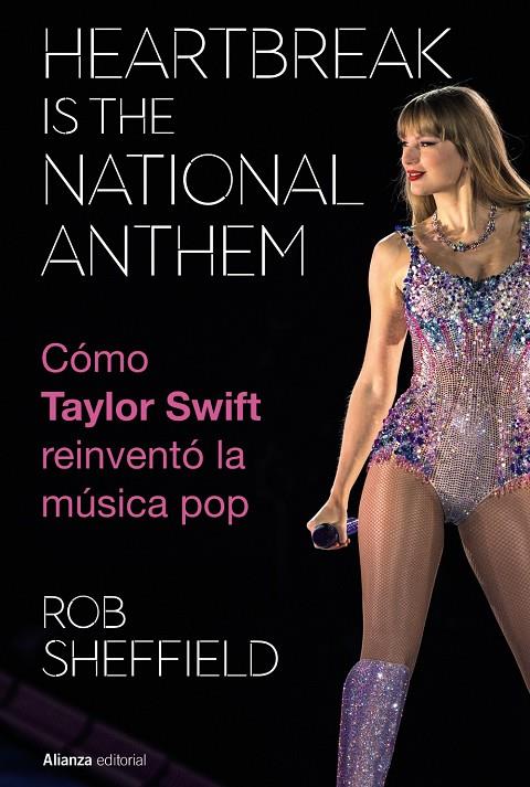 HEARTBREAK IS THE NATIONAL ANTHEM. CÓMO TAYLOR SWIFT REINVENTÓ LA MÚSICA POP | 9788411488754 | SHEFFIELD, ROB | Galatea Llibres | Llibreria online de Reus, Tarragona | Comprar llibres en català i castellà online