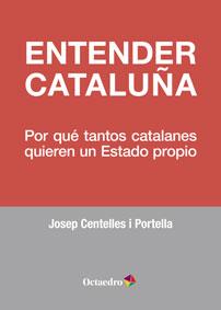 ENTENDER CATALUÑA | 9788499215952 | CENTELLES I PORTELLA, JOSEP | Galatea Llibres | Llibreria online de Reus, Tarragona | Comprar llibres en català i castellà online