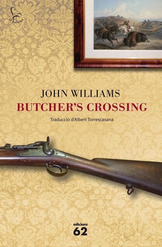 BUTCHER'S CROSSING | 9788429771428 | WILLIAMS, JOHN | Galatea Llibres | Llibreria online de Reus, Tarragona | Comprar llibres en català i castellà online