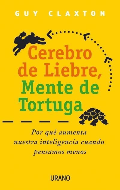 CEREBRO DE LIEBRE, MENTE DE TORTUGA | 9788479533410 | CLAXTON, GUY | Galatea Llibres | Llibreria online de Reus, Tarragona | Comprar llibres en català i castellà online