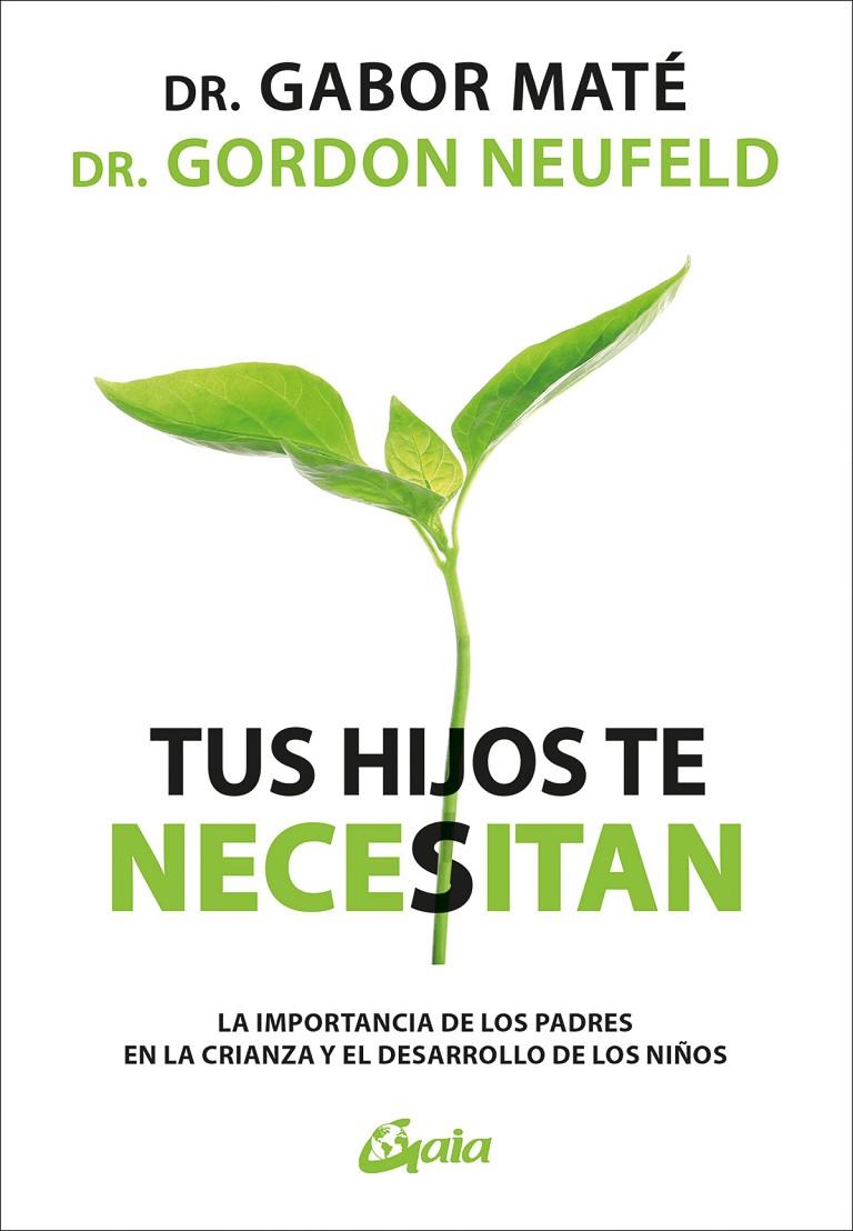 TUS HIJOS TE NECESITAN | 9788411081146 | MATÉ, GABOR/NEUFELD, GORDON | Galatea Llibres | Llibreria online de Reus, Tarragona | Comprar llibres en català i castellà online