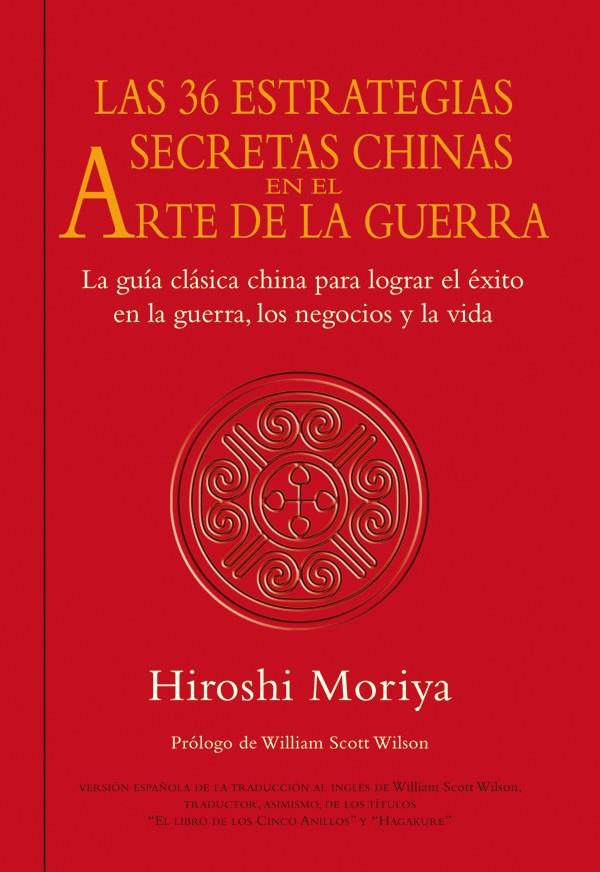 36 ESTRATEGIAS SECRETAS CHINAS EN EL ARTE DE LA GUERRA | 9788479028480 | MORIYA, HIROSHI | Galatea Llibres | Llibreria online de Reus, Tarragona | Comprar llibres en català i castellà online