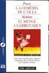 COMEDIA DE L'OLLA, LA \ EL METGE A GARROTADES | 9788429741780 | PLAUTE \ MOLIERE | Galatea Llibres | Llibreria online de Reus, Tarragona | Comprar llibres en català i castellà online