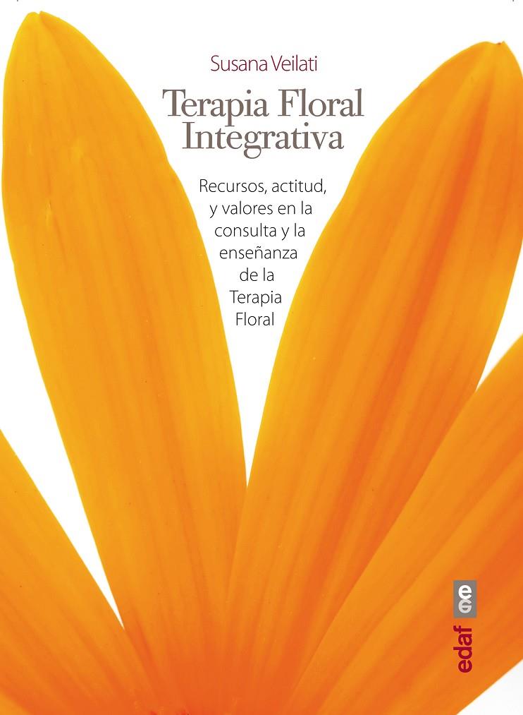 TERAPIA FLORAL INTEGRATIVA | 9788441431683 | VEILATI, SUSANA | Galatea Llibres | Llibreria online de Reus, Tarragona | Comprar llibres en català i castellà online