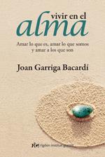 VIVIR EN EL ALMA | 9788493780890 | GARRIGA BACARDÍ, JOAN | Galatea Llibres | Llibreria online de Reus, Tarragona | Comprar llibres en català i castellà online