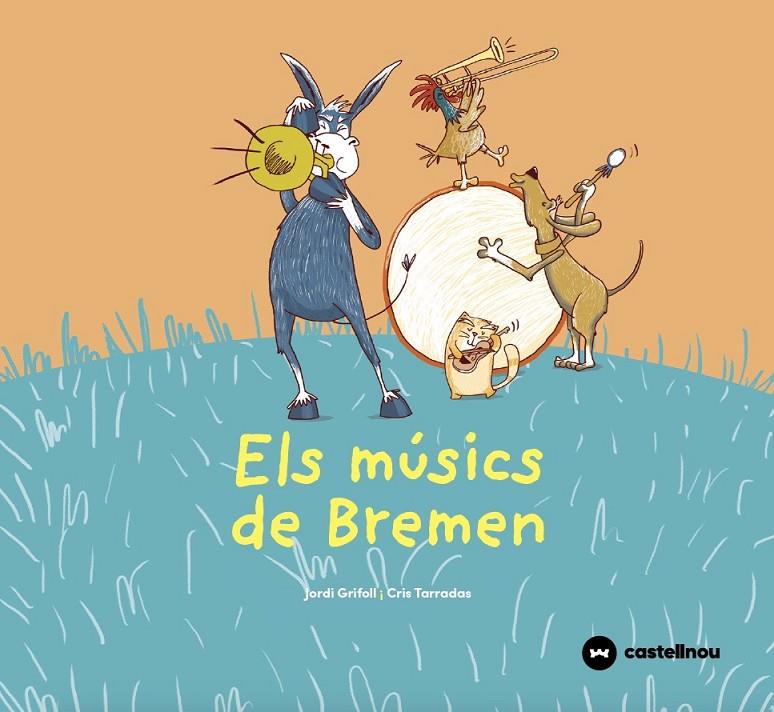 ELS MÚSICS DE BREMEN | 9788417406769 | GRIFOLL, JORDI | Galatea Llibres | Llibreria online de Reus, Tarragona | Comprar llibres en català i castellà online