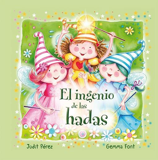 EL INGENIO DE LAS HADAS | 9788491451624 | PÉREZ COFINE, JUDIT/FONT ROCA, GEMMA | Galatea Llibres | Llibreria online de Reus, Tarragona | Comprar llibres en català i castellà online