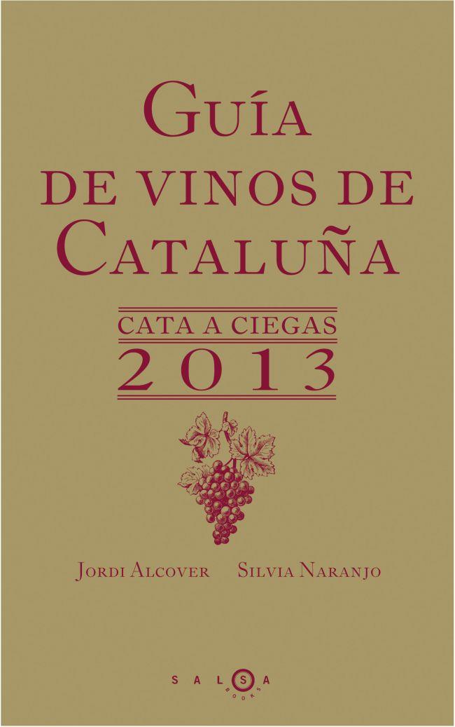 GUÍA DE VINOS DE CATALUÑA. CATA A CIEGAS 2013 | 9788415193197 | NARANJO, SILVIA/JORDI ALCOVER | Galatea Llibres | Librería online de Reus, Tarragona | Comprar libros en catalán y castellano online