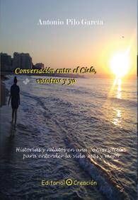 CONVERSACIONES ENTRE EL CIELO,VOSOTROS Y YO | 9788415676027 | PILO GARCÍA, ANTONIO | Galatea Llibres | Llibreria online de Reus, Tarragona | Comprar llibres en català i castellà online