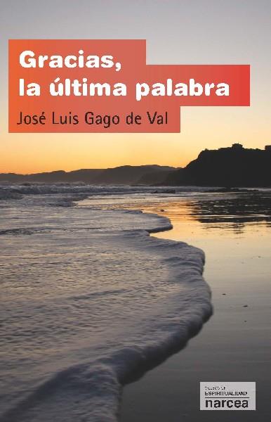 GRACIAS, LA ÚLTIMA PALABRA | 9788427718289 | GAGO DE VAL, JOSÉ LUIS | Galatea Llibres | Llibreria online de Reus, Tarragona | Comprar llibres en català i castellà online