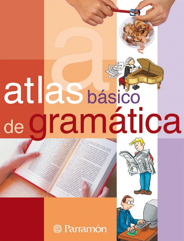 ATLAS BASICO DE GRAMATICA | 9788434227026 | MIÑAMBRE BERBEL, ELENA/BLECUA, BEATRIZ/FALGUERAS, ROSA/MIARNAU, PILAR | Galatea Llibres | Librería online de Reus, Tarragona | Comprar libros en catalán y castellano online