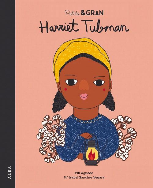 PETITA & GRAN HARRIET TUBMAN | 9788490654323 | SÁNCHEZ VEGARA, Mª ISABEL | Galatea Llibres | Llibreria online de Reus, Tarragona | Comprar llibres en català i castellà online