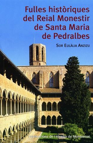 FULLES HISTORIQUES DEL REIAL MONESTIR DE SANTA MARIA DE PEDR | 9788484159766 | ANZIZU, EULALIA | Galatea Llibres | Librería online de Reus, Tarragona | Comprar libros en catalán y castellano online