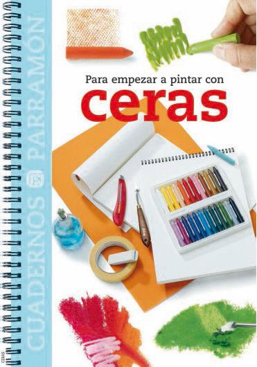 PARA EMPEZAR A PINTAR CON CERAS | 9788434224841 | Galatea Llibres | Llibreria online de Reus, Tarragona | Comprar llibres en català i castellà online