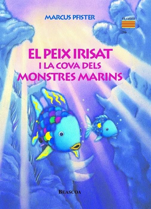 PEIX IRISAT I LA COVA DELS MONSTRES MARINS, EL | 9788448821944 | PFISTER, MARCUS | Galatea Llibres | Librería online de Reus, Tarragona | Comprar libros en catalán y castellano online