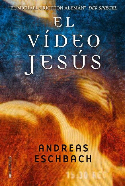 VIDEO JESUS, EL | 9788496173569 | ESCHBACH, ANDREAS | Galatea Llibres | Librería online de Reus, Tarragona | Comprar libros en catalán y castellano online