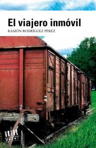 VIAJERO INMÓVIL, EL | 9788493910310 | RODRÍGUEZ PÉREZ, RAMÓN | Galatea Llibres | Llibreria online de Reus, Tarragona | Comprar llibres en català i castellà online