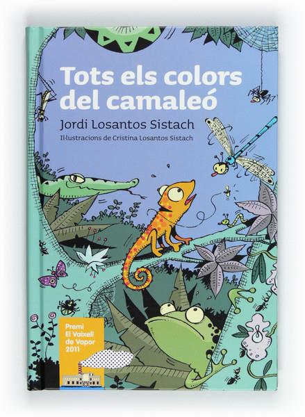 TOTS ELS COLORS DEL CAMALEO | 9788466129367 | LOSANTOS SISTACH, JORDI | Galatea Llibres | Llibreria online de Reus, Tarragona | Comprar llibres en català i castellà online